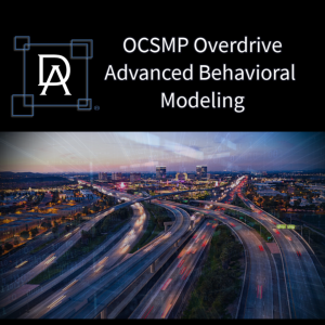 On-Demand OCSMP Overdrive Advanced Behavioral Modeling Training Course